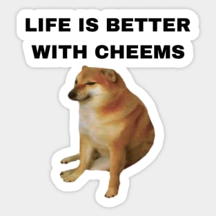 Life is Better with Cheems - Dogs Pets Funny #6 Sticker